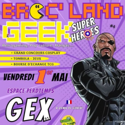 Broc'Land Geek Super Heroes #4 - Événement à Gex