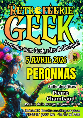Rétro Féerie GEEK - Péronnas 2026 - Péronnas, Auvergne-Rhône-Alpes