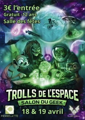 Trolls de l’Espace - Salon du Geek - Pierrelatte, Auvergne-Rhône-Alpes