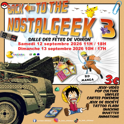Bource Geek - NOSTALGEEK 3 -  3éme édition (TCG/Jeux vidéo/Manga/Figuine/Pelluches...) - Voiron, Auvergne-Rhône-Alpes